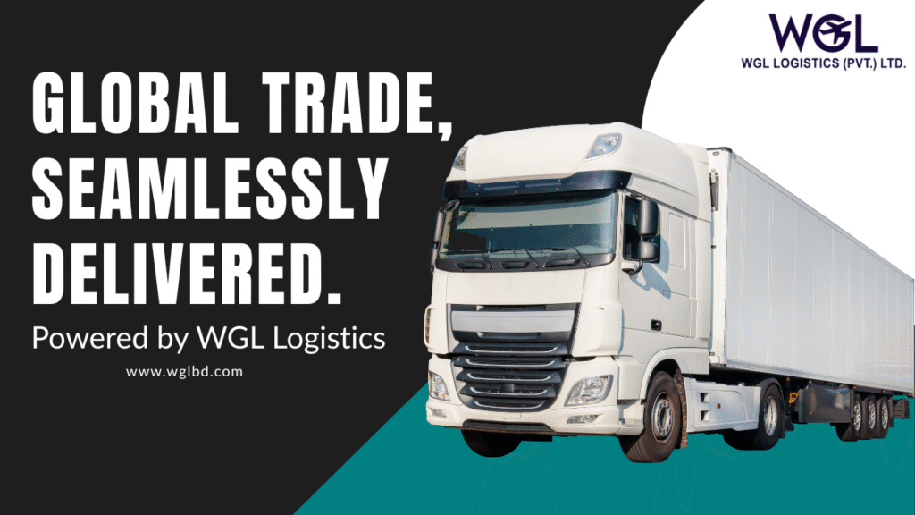 How WGL is Powering Global Trade with Seamless Logistics Across Borders